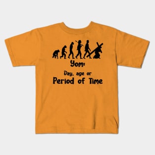 YOM: DAY,AGE, OR PERIOD OF TIME Kids T-Shirt